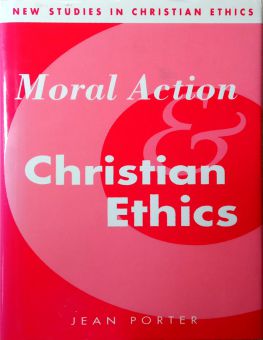 MORAL ACTION AND CHRISTIAN ETHICS